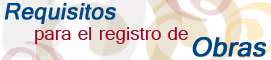 Requicitos para el registro de Obras